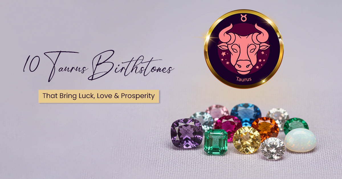 10 Taurus Birthstones That Bring Luck, Love & Prosperity