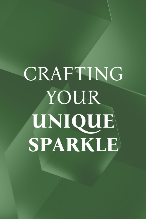 Crafting Your Unique Sparkle