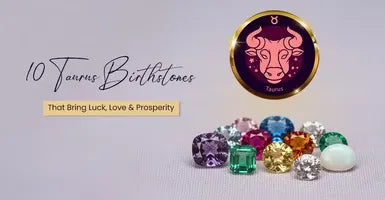 Top 10 Taurus Birthstones That Bring Luck, Love & Prosperity