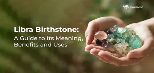 Top 10 Lucky Libra Birthstones: Know Meaning, Benefits & Uses