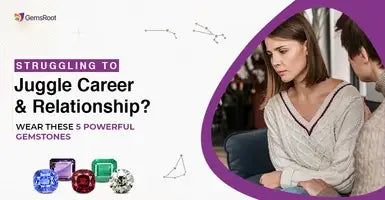 Want Better Career and Love Balance? Wear These Gemstones