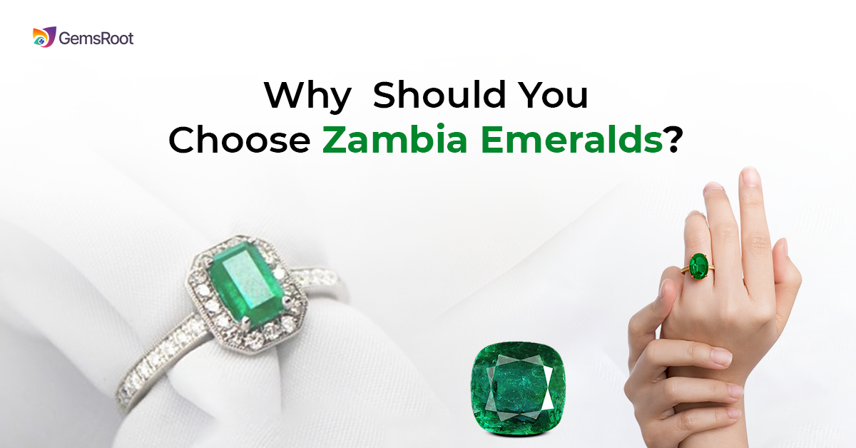 Why  Should You Choose Zambia Emeralds?