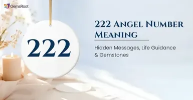 222 Angel Number Meaning: Hidden Messages, Life Guidance & Gemstones