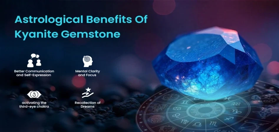 5 Astrological Benefits Kyanite Stone