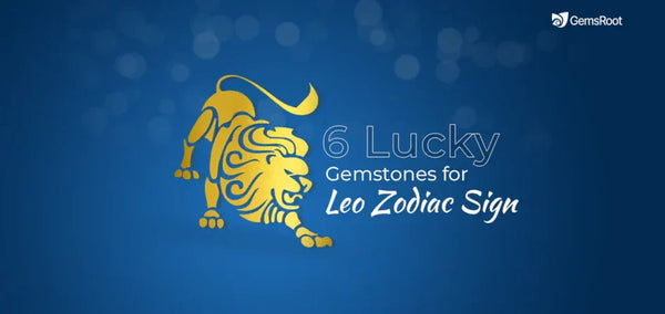 Top 6 Lucky Gemstones for Leo Zodiac Sign