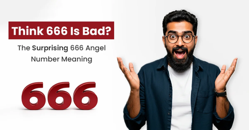 Think 666 Is Bad? The Surprising 666 Angel Number Meaning