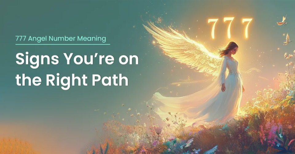 777 Angel Number Meaning: Signs You’re on the Right Path 
