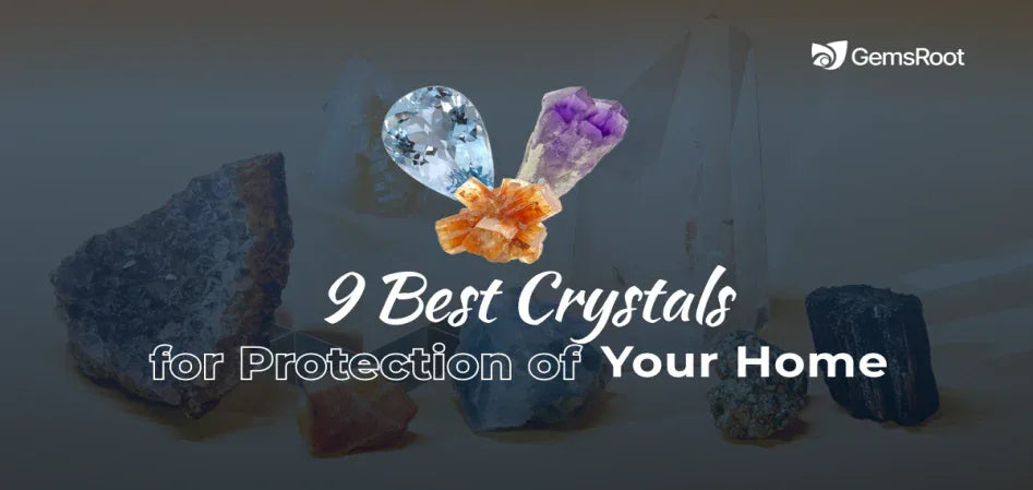 9 Best Crystals for Protection of Your Home