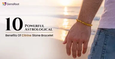 10 Powerful Astrological Benefits Of Citrine Stone Bracelet