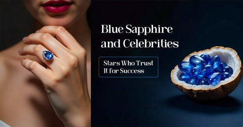 Blue Sapphire and Celebrities: Stars Who Trust It for Success 