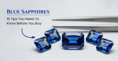 Blue Sapphires: 10 Tips You Need To Know Before You Buy