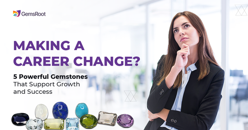 Career Change at 35+ These 5 Gemstones Help You Rise Again