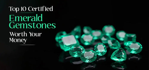 Top 10 Certified Emerald Gemstones Worth Your Money