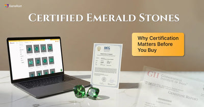 Certified Emerald Stones: Why Certification Matters Before You Buy