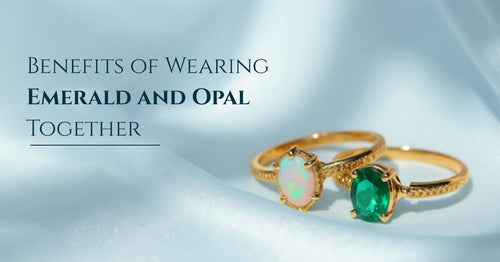 Benefits of Wearing Emerald and Opal Together 