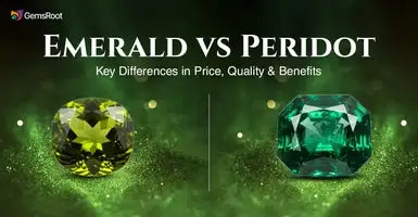 Emerald vs Peridot: Key Differences in Price, Quality & Benefits