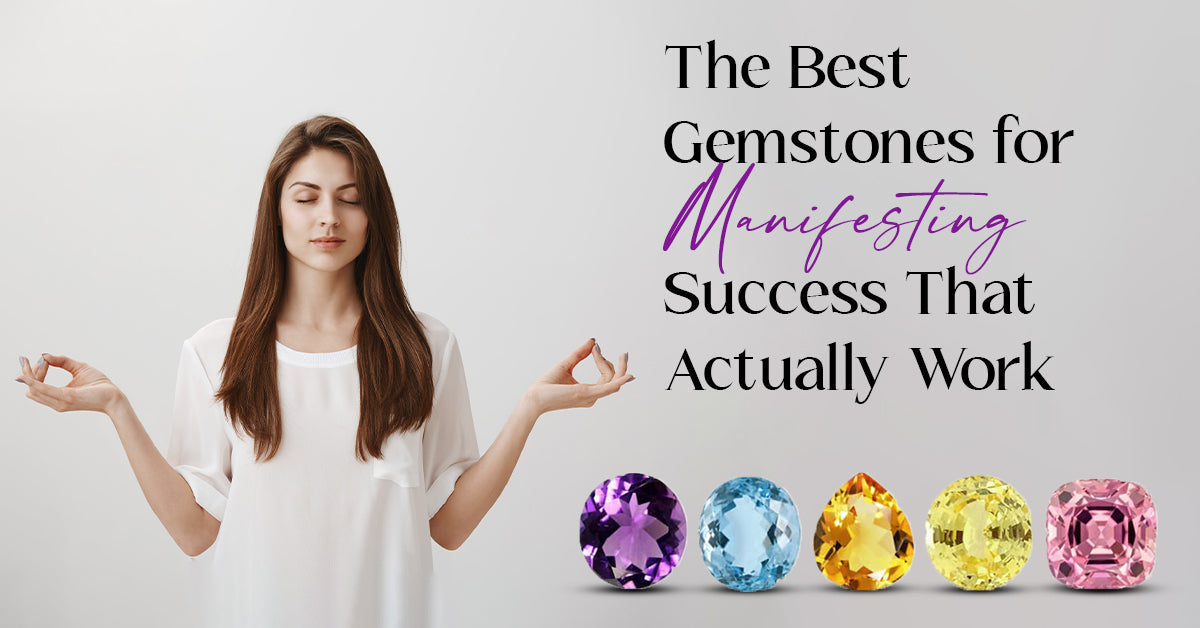 The Best Gemstones for Manifesting Success That Actually Work 