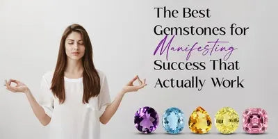 The Best Gemstones for Manifesting Success That Actually Work