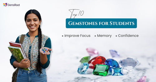 Top 10 Gemstones for Students: Improve Focus, Memory & Confidence 