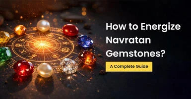 How to Energize Navratan Gemstones? A Complete Guide