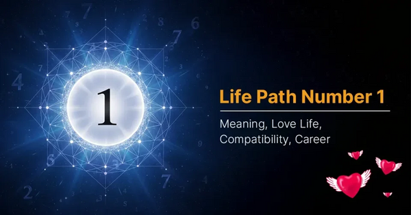 Life Path Number 1: Meaning, Love Life, Compatibility, Career
