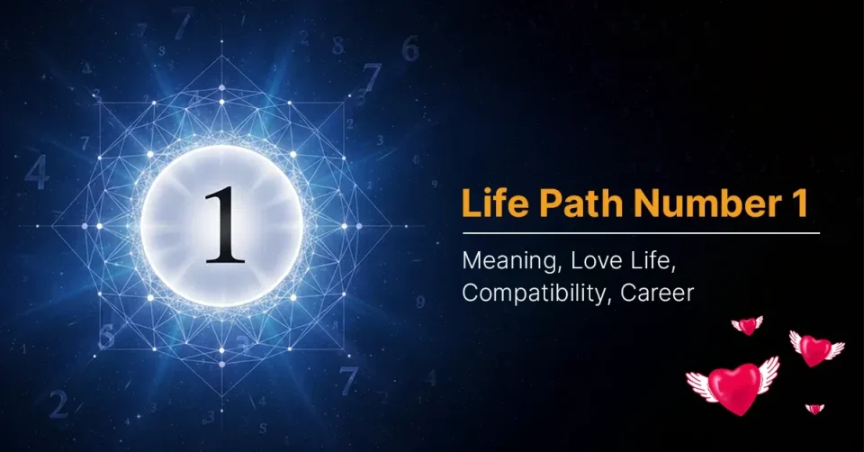 Life Path Number 1: Meaning, Love Life, Compatibility, Career 