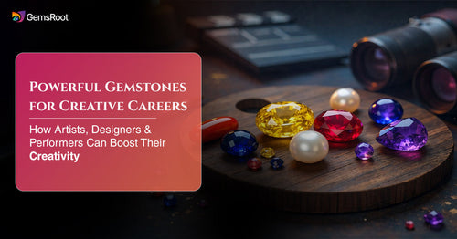 Powerful Gemstones for Creative Careers
