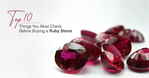 Top 10 Things You Must Check Before Buying a Ruby Stone 