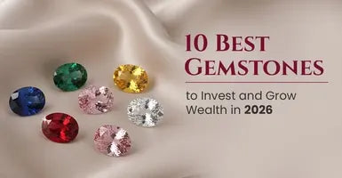 10 Best Gemstones to Invest and Grow Wealth in 2026