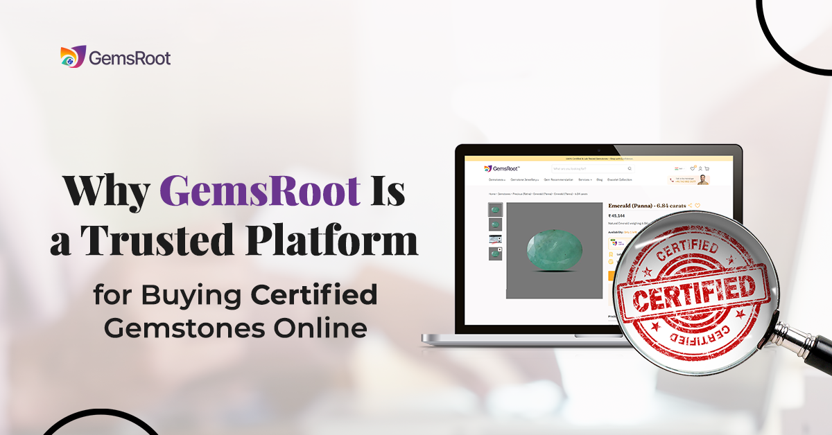 Why GemsRoot Is a Trusted Platform for Buying Certified Gemstones Online