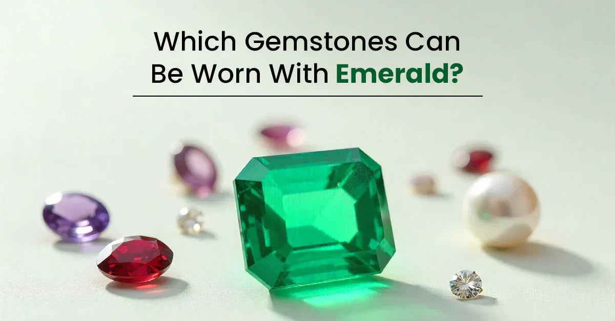 Which Gemstones Can Be Worn With Emerald? 