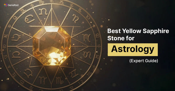 Best Yellow Sapphire Stone for Astrology (Expert Guide)