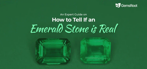 An Expert Guide on How to Tell If an Emerald Stone is Real