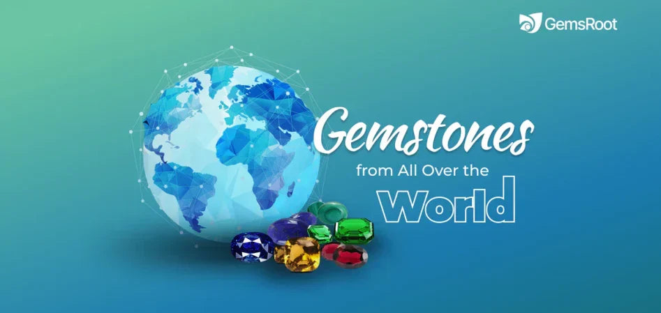 Gemstones From All Over the World