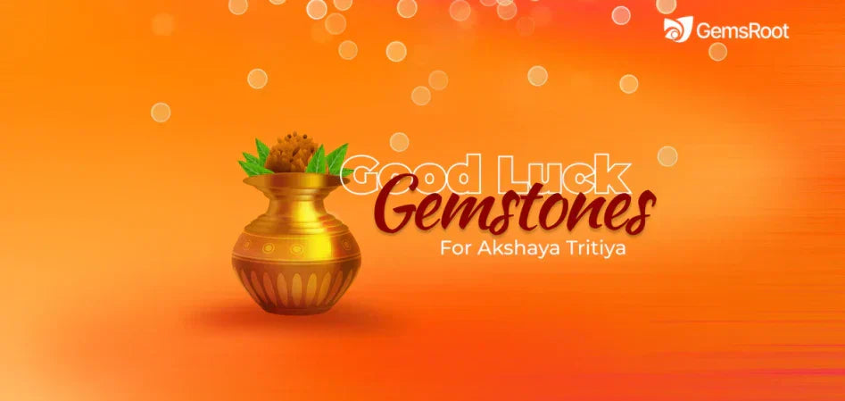The Ultimate List of Good Luck Gemstones for Akshaya Tritiya