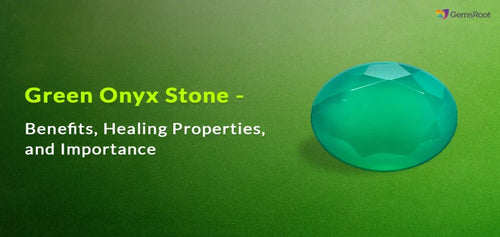7 Benefits of Green Onyx Stone for Healing