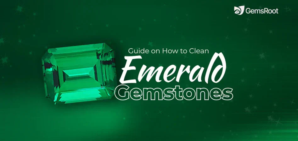 Best Tips for How to Clean Emeralds Gemstone