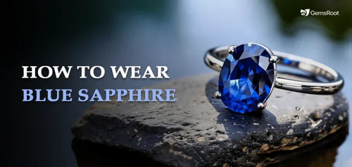 7 Steps to Wear Blue Sapphire (Neelam) Stone