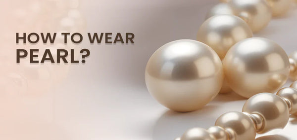 How to Wear Pearl Stone for Astrological Benefits