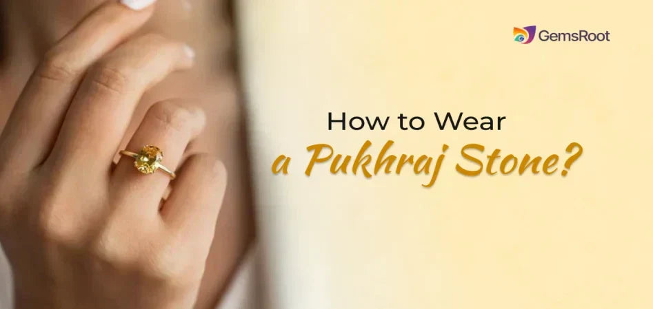 5 Ways to Wear Pukhraj (Yellow Sapphire) for Best Results