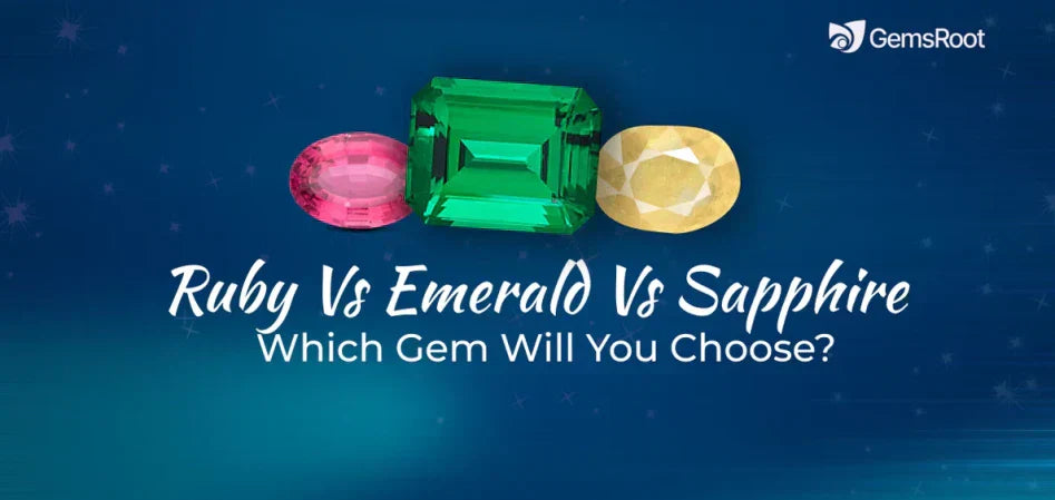 Ruby vs Emerald vs Sapphire: Gemstone Guide