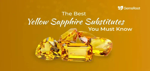 Top 5 Substitutes of Yellow Sapphire (Pukhraj)