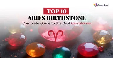 Top 10 Aries Birthstone: Complete Guide to the Best Gemstones