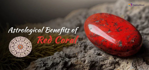 Top 10 Astrological Benefits of Wearing a Red Coral Stone