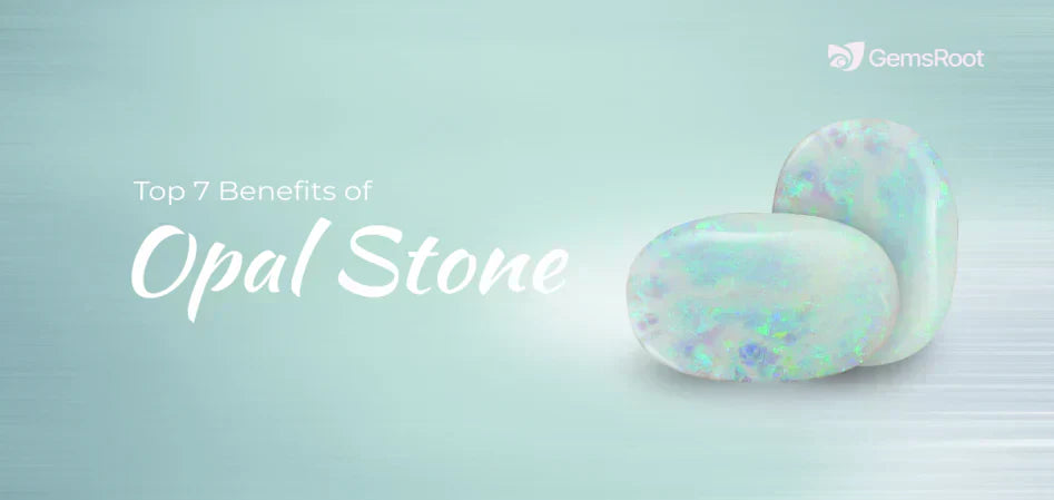 Top 10 Opal Stone Benefits to Transform Your Life