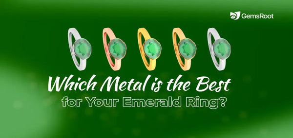 Which Metal is the Best for Your Emerald Ring?