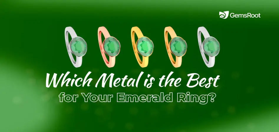 Which Metal is the Best for Your Emerald Ring?