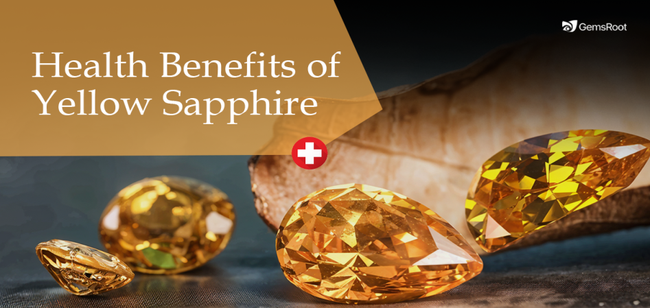 6 Health Benefits of Yellow Sapphire You Must Know