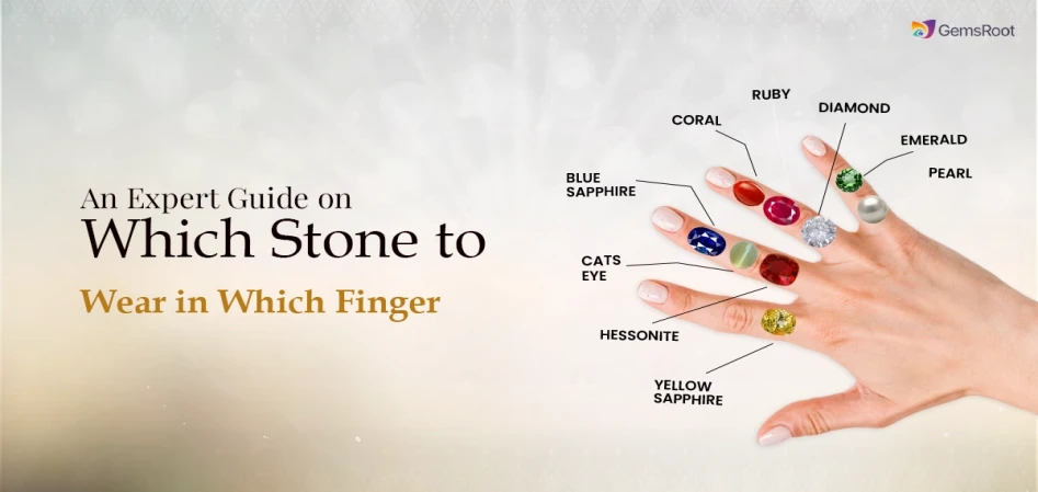 Top 5 Stones to Wear on Each Finger for Best Results