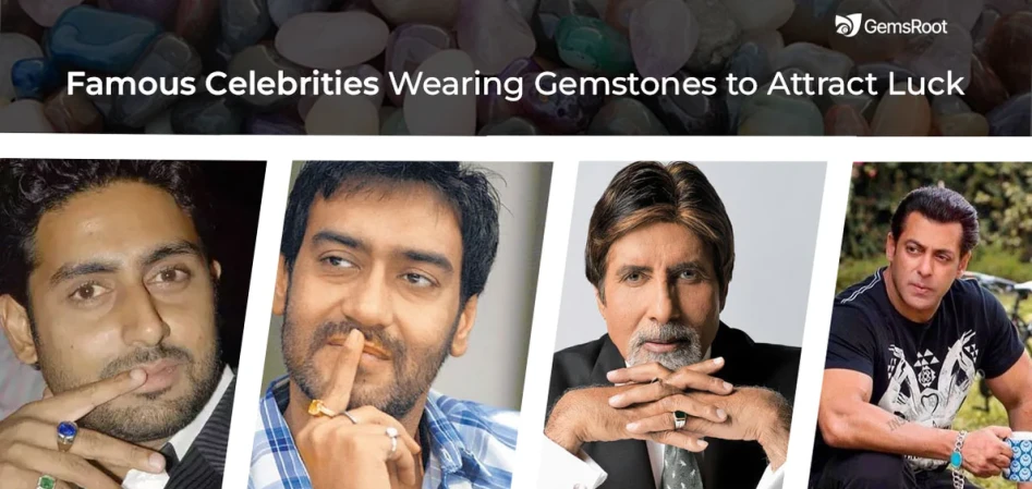 Famous Celebrities Wearing Gemstones to Attract Luck